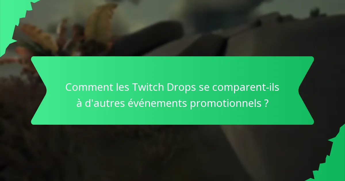 Quels sont les critères d’éligibilité pour les Twitch Drops ?