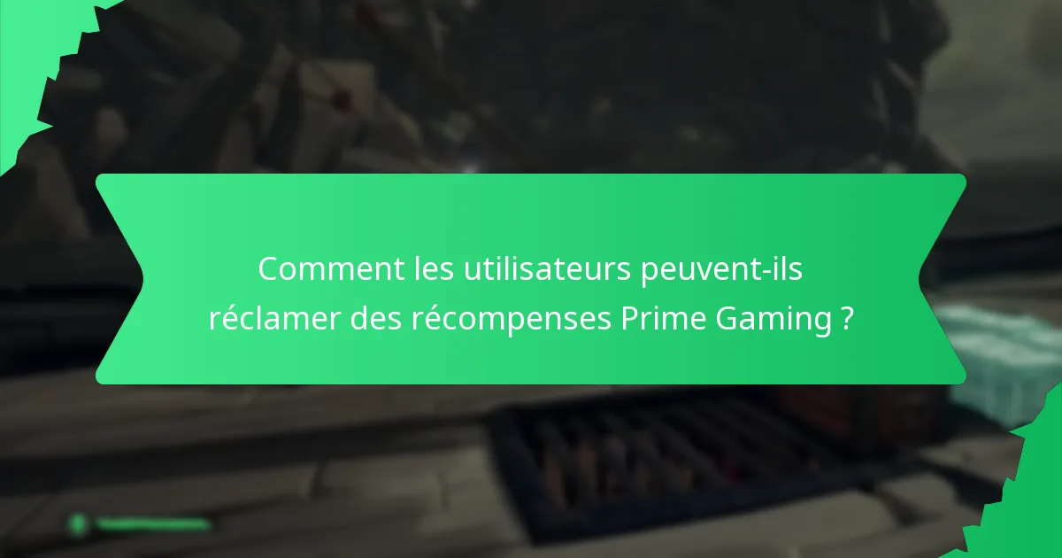 Comment les utilisateurs peuvent-ils réclamer des récompenses Prime Gaming ?
