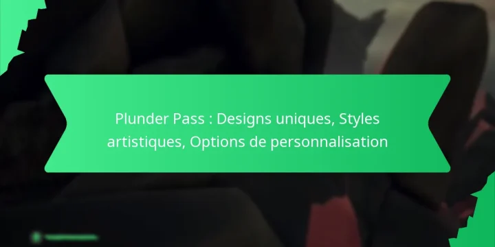 Plunder Pass : Designs uniques, Styles artistiques, Options de personnalisation