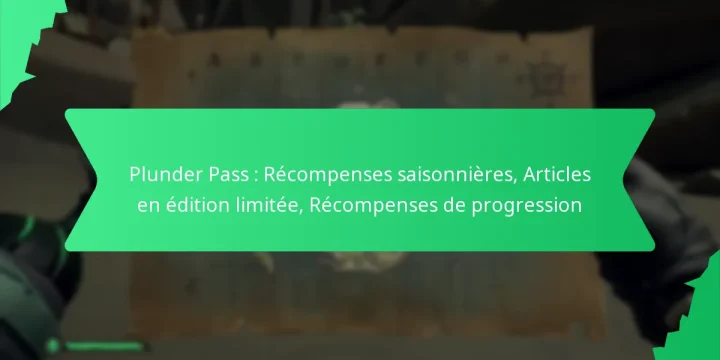 Plunder Pass : Récompenses saisonnières, Articles en édition limitée, Récompenses de progression