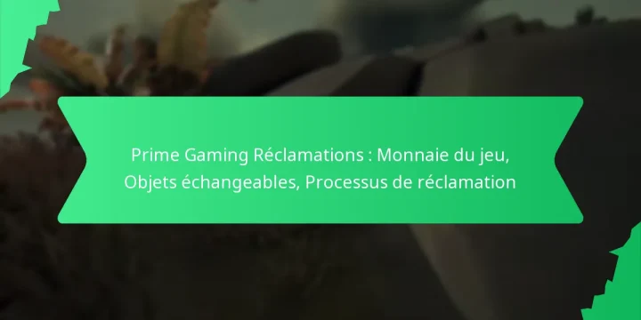 Prime Gaming Réclamations : Monnaie du jeu, Objets échangeables, Processus de réclamation