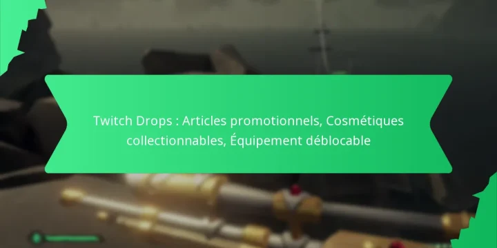 Twitch Drops : Articles promotionnels, Cosmétiques collectionnables, Équipement déblocable