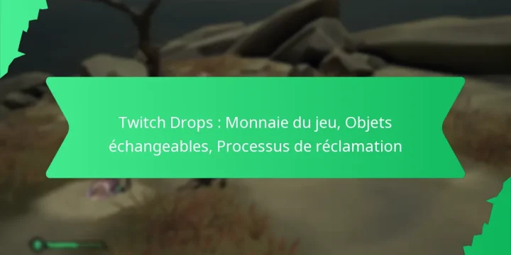 Twitch Drops : Monnaie du jeu, Objets échangeables, Processus de réclamation