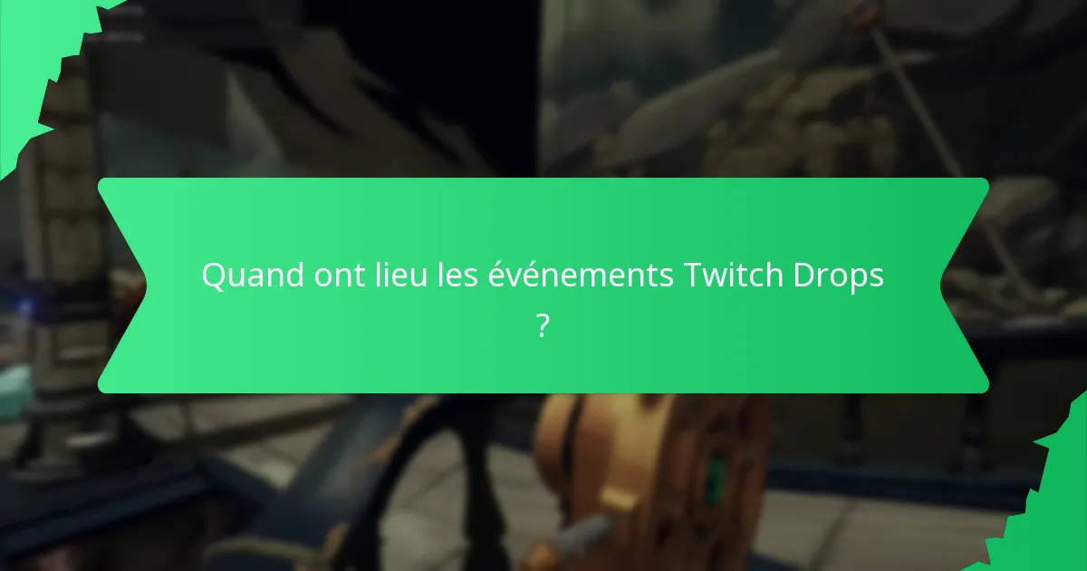 Comment maximiser mes chances de gagner des Twitch Drops ?