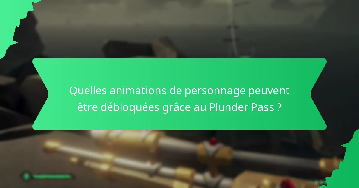 Quelles animations de personnage peuvent être débloquées grâce au Plunder Pass ?