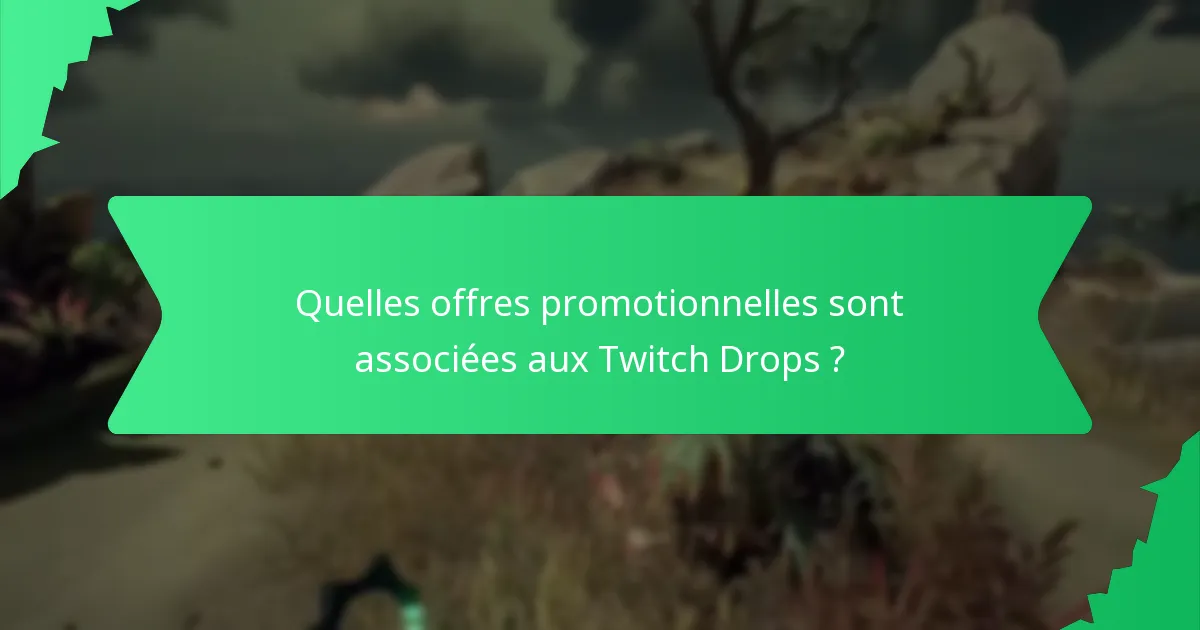 Quels types d’objets de collection sont disponibles via les Twitch Drops ?