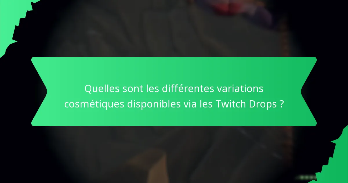 Quels schémas de couleurs sont utilisés dans les cosmétiques Twitch Drops ?