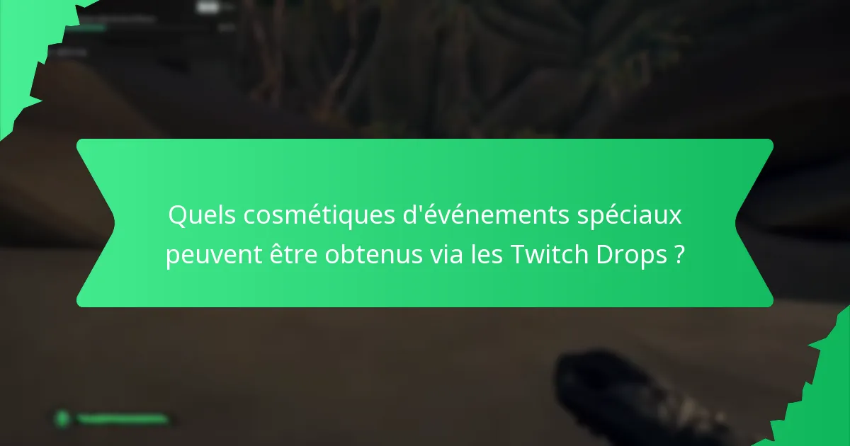 Quels événements promotionnels présentent des Twitch Drops ?