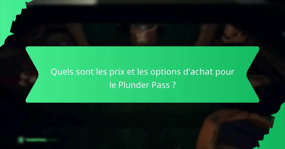 Quels sont les prix et les options d’achat pour le Plunder Pass ?